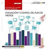Cuaderno del alumno. Evaluación y control del plan de medios (UF2399). Certificados de profesionalid, de Soria Ibáñez, María 