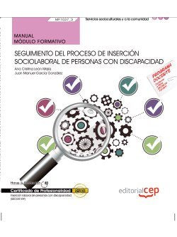 Manual. Seguimiento del proceso de inserción sociolaboral de personas con discapacidad (MF1037_3). C, de Juan Manuel García G