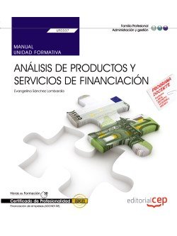 Manual. Análisis de productos y servicios de financiación (UF0337). Certificados de profesionalidad., de Evangelina Sánchez L