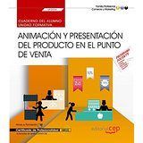 Cuaderno del alumno. Animación y presentación del producto en el punto de venta (UF0034). Certificad, de Sánchez de Puerta, P