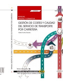 Manual. Gestión de costes y calidad del servicio de transporte por carretera (UF0922). Certificados, de Marta Aceña Navarro |