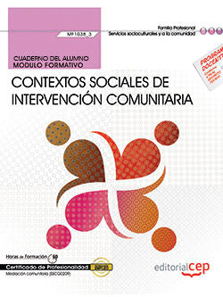 Cuaderno del alumno. Contextos sociales de intervención comunitaria (MF1038_3). Certificados de prof, de Hernández Marín, Eug