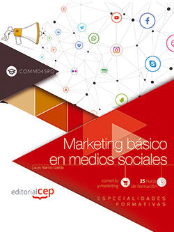 Marketing básico en medios sociales (COMM045PO). Especialidades formativas, de Laura Blanco García | portada del libro