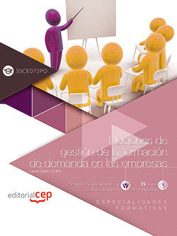 Nociones de gestión de la formación de demanda en las empresas (SSCE072PO). Especialidades formativa, de Laura Castro Colino 