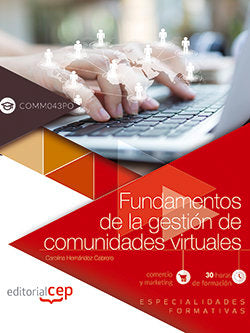 Fundamentos de la gestión de comunidades virtuales (COMM043PO). Especialidades formativas, de Hernández Cabrero, Carolina | p