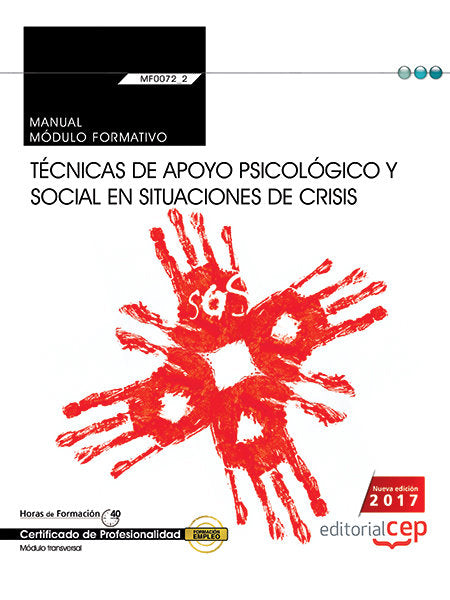 Manual. Técnicas de apoyo psicológico y social en situaciones de crisis (Transversal: MF0072_2). Cer, de Barranco Martos, Ant