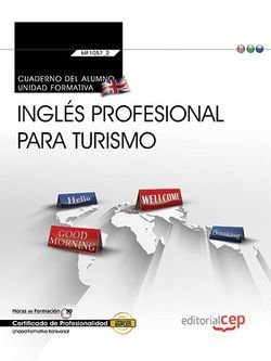 Cuaderno del alumno. Inglés profesional para turismo (Transversal: MF1057_2). Certificados de Profes, de Gómez Monsalve, Ana 