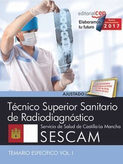 Técnico Superior Sanitario de Radiodiagnóstico. Servicio de Salud de Castilla - La Mancha (SESCAM)., de Antonio López Gutierr