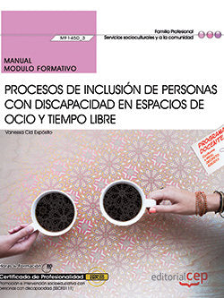 Manual. Procesos de inclusión de personas con discapacidad en espacios de ocio y tiempo libre (MF145, de Cid Expósito, Vanesa