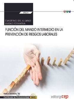 Cuaderno del alumno. Función del mando intermedio en la Prevención de riesgos laborales (Transversal, de Pérez Castro, Guacim