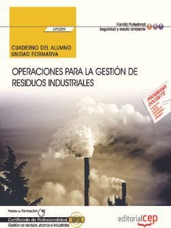 Cuaderno del alumno. Operaciones para la gestión de residuos industriales (UF0289). Certificados de, de López Pérez, María Do