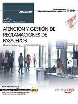 Manual. Atención y gestión de reclamaciones de pasajeros (UF2705). Certificados de profesionalidad., de Tenorio Camino, Migue