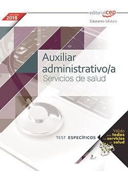 Auxiliar Administrativo/a. Servicios de salud. Test específicos, de Editorial CEP | portada del libro