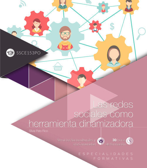 Las redes sociales como herramienta dinamizadora (SSCE153PO). Especialidades formativas, de Pato Rico, Silvia | portada del l