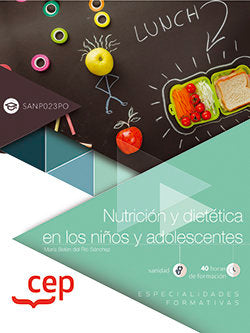 Nutrición y dietética en los niños y adolescentes (SANP023PO). Especialidades formativas, de María Belén del Río Sánchez | po