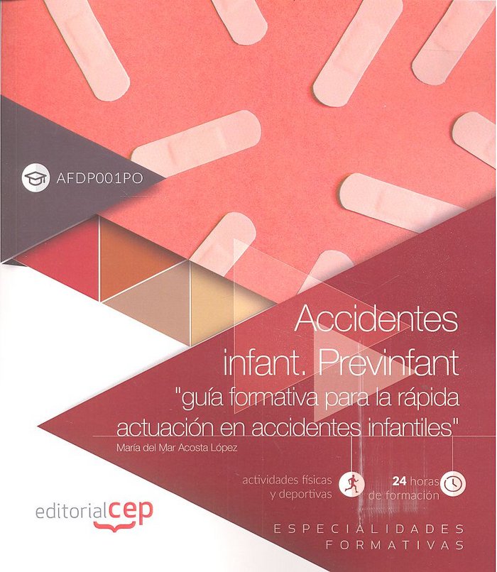 Accidentes infant. Previnfant "guía formativa para la rápida actuación en accidentes infantiles" (AF, de Acosta López, Mar | 