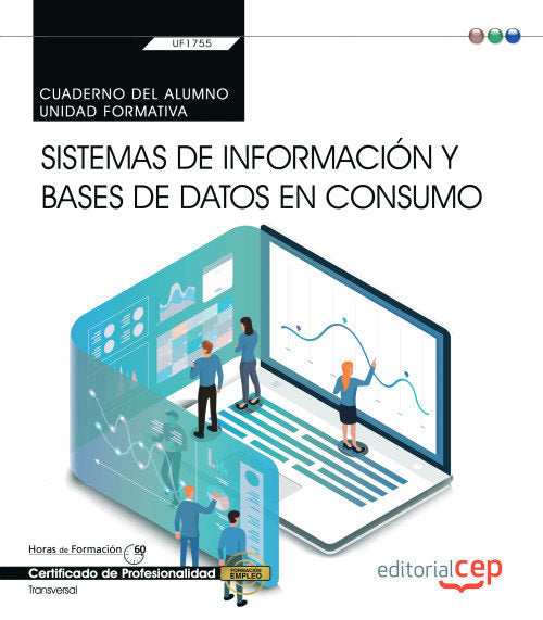 Cuaderno del alumno. Sistemas de información y bases de datos en consumo (Transversal: UF1755). Cert, de Rivera Cuello, Jose 