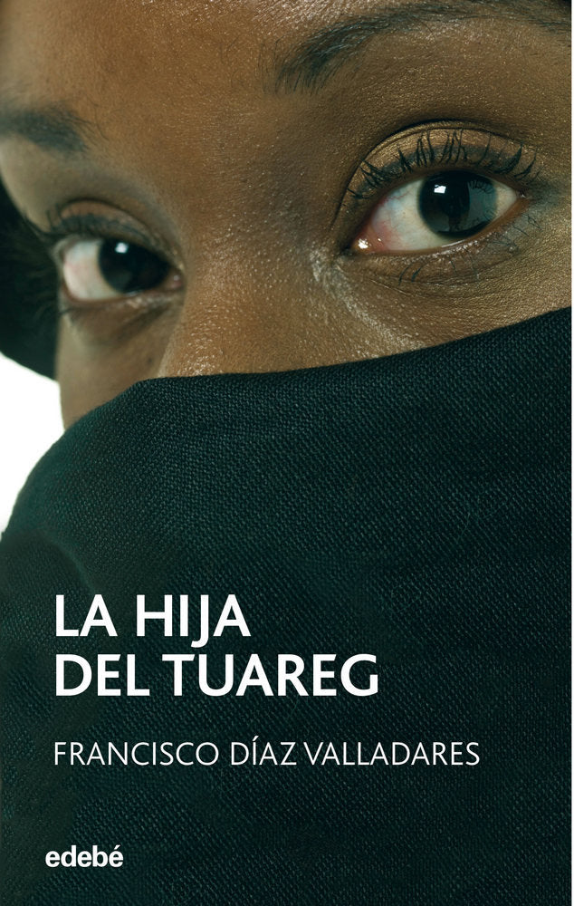 LA HIJA DEL TUAREG, DE PACO VALLADARES, de Díaz Valladares, Francisco | portada del libro