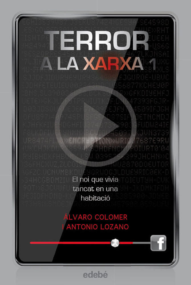 Terror a la xarxa I: El noi que vivia tancat en una habitació, de Lozano Sagrera, Antonio | portada del libro