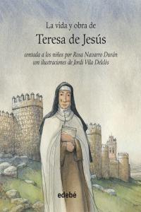 Vida y obra de Santa Teresa de Jesús contada a los niños, de Navarro Durán, Rosa | portada del libro
