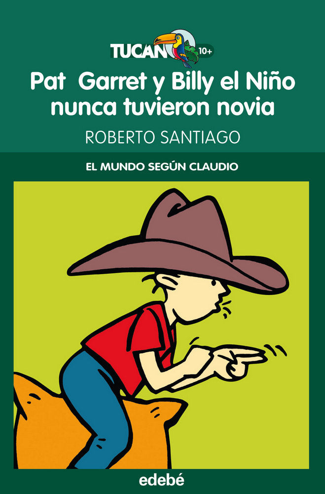 Pat Garret y Billy el Niño nunca tuvieron novia, de García Santiago, Roberto | portada del libro