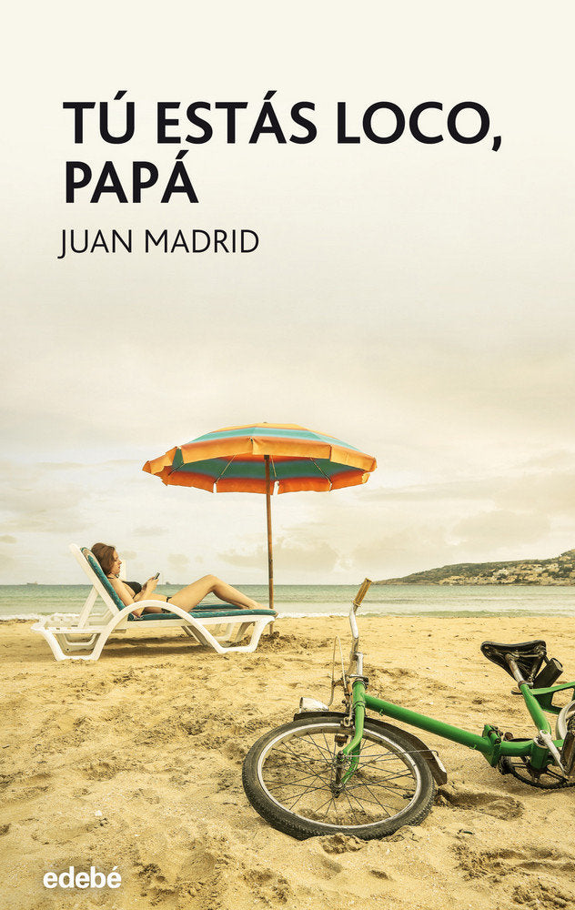 Tú estás loco, papá, de Madrid Muñoz, Juan | portada del libro