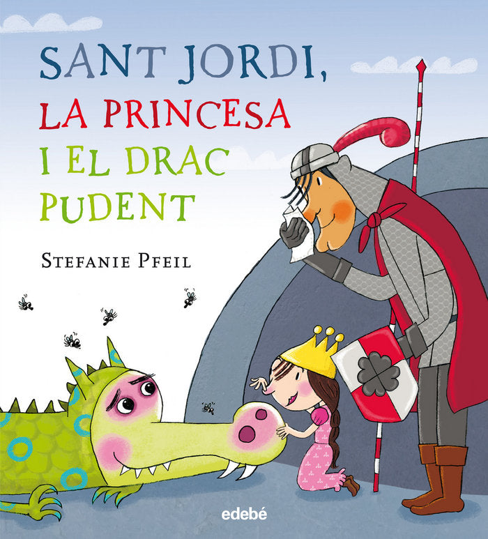SANT JORDI, LA PRINCESA I EL DRAC PUDENT, de Pfeil, Stefanie | portada del libro