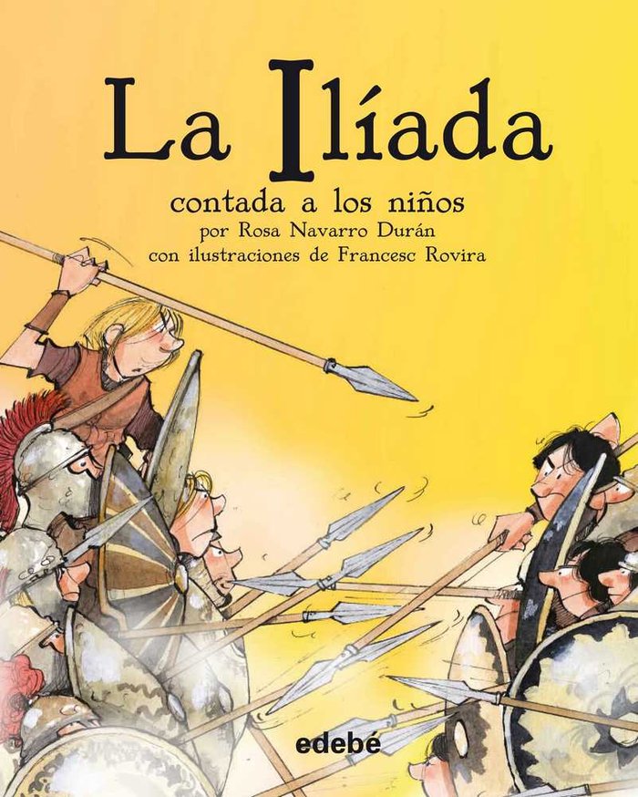 LA ILÍADA CONTADA A LOS NIÑOS (edición en rústica), de Navarro Durán, Rosa | portada del libro