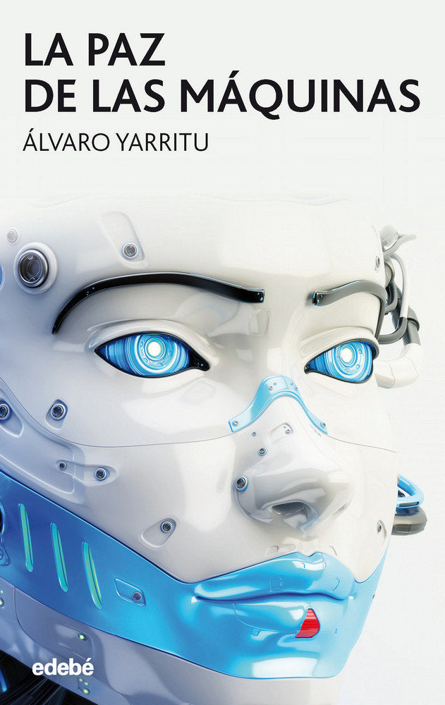 LA PAZ DE LAS MÁQUINAS, de Yarritu Yoldi, Álvaro | portada del libro
