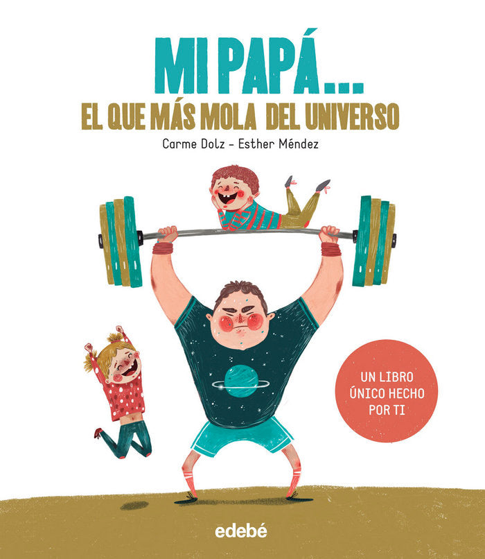 MI PAPÁ: EL QUE MÁS MOLA DEL UNIVERSO, de Dolz Peidró, Carme | portada del libro