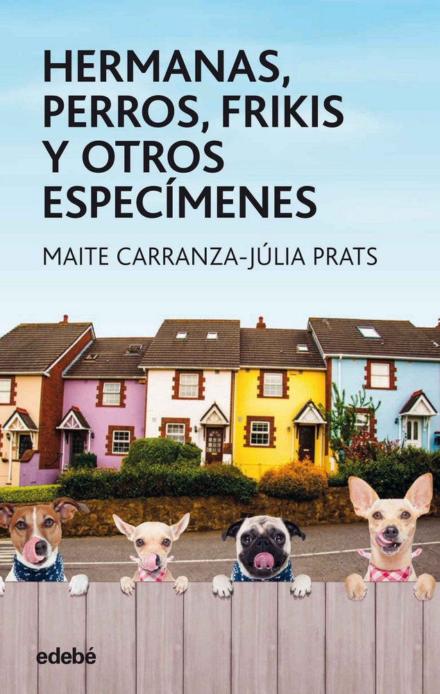 Hermanas, perros, frikis y otros especímenes, de Carranza Gil-Dolz, Maite | portada del libro
