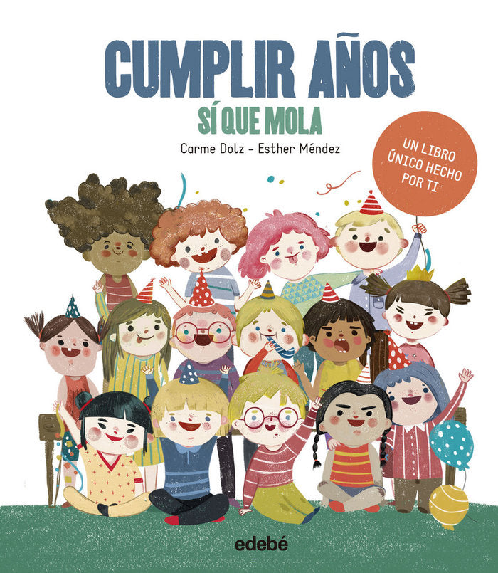CUMPLIR AÑOS SÍ QUE MOLA, de Dolz Peidró, Carme | portada del libro