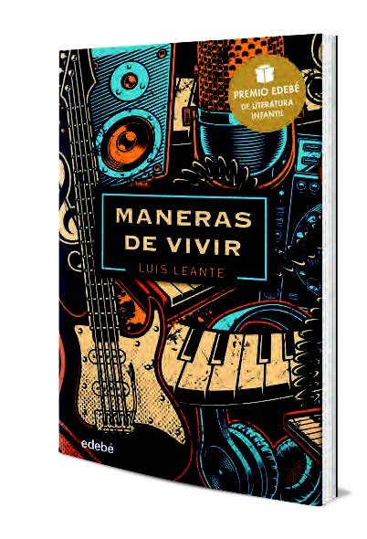 MANERAS DE VIVIR: Premio EDEBÉ de Literatura Juvenil 2020, de Leante Chacón, Luis | portada del libro