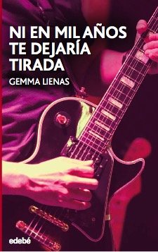 Ni en mil años te dejaría tirada, de Lienas Masset, Gemma | portada del libro