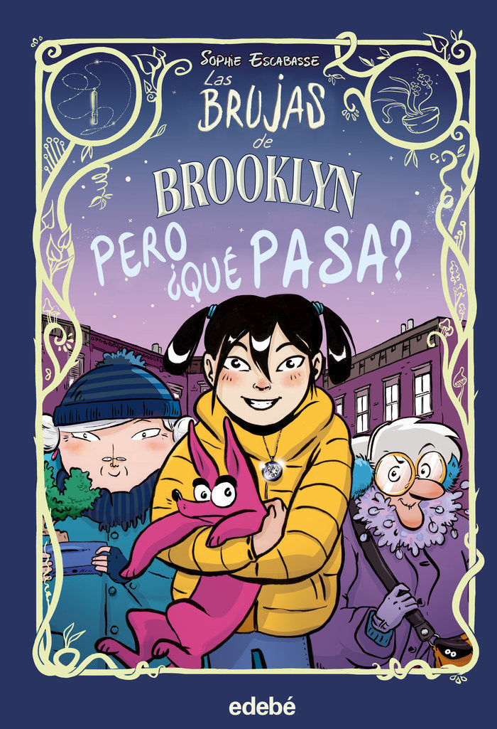 LAS BRUJAS DE BROOKLYN PERO QUE PASA, de ESCABASSE, SOPHIE | portada del libro