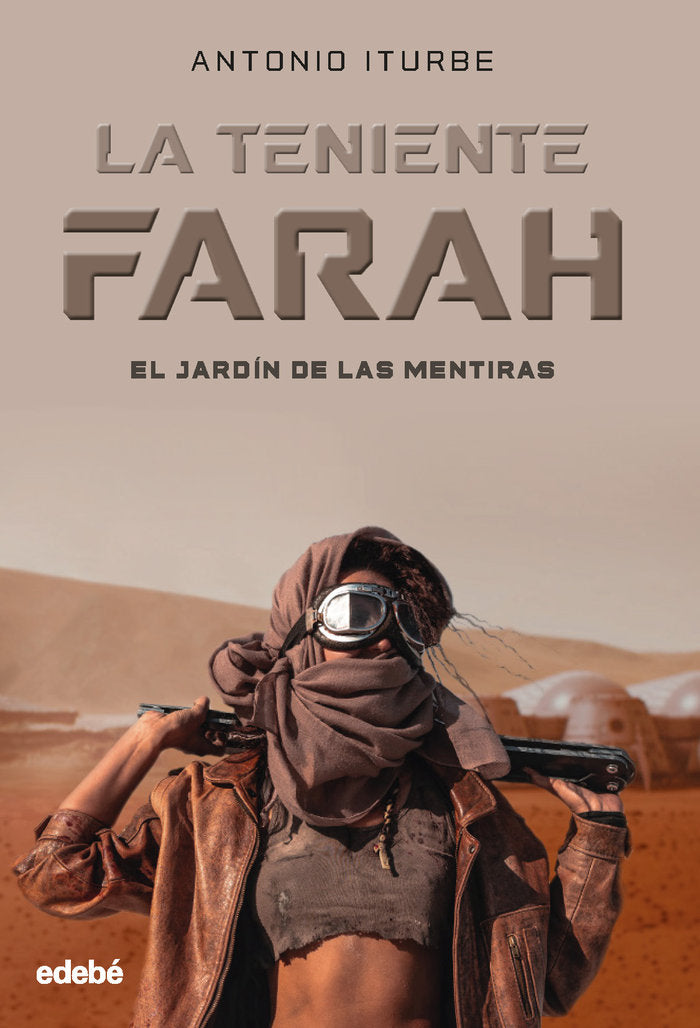 LA TENIENTE FARAH EL JARDIN DE LAS MENTIRAS, de GONZALEZ ITURBE, ANTONIO | portada del libro