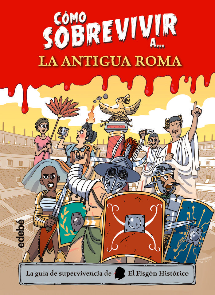 COMO SOBREVIVIR A LA ANTIGUA ROMA, de EL FISGON HISTORICO | portada del libro