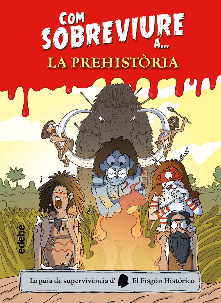 COM SOBREVIURE A LA PREHISTORIA, de EL FISGON HISTORICO | portada del libro