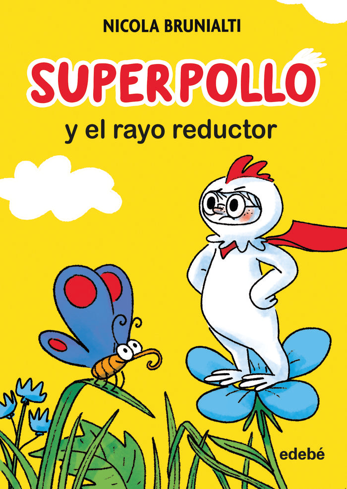 SUPERPOLLO 04 Y EL RAYO REDUCTOR, de BRUNIALTI, NICOLA | portada del libro