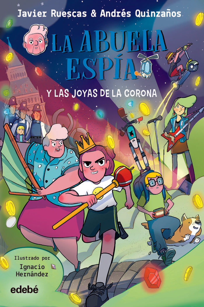 LA ABUELA ESPIA Y LAS JOYAS DE LA CORONA, de RUESCAS SANCHEZ, JAVIER | portada del libro