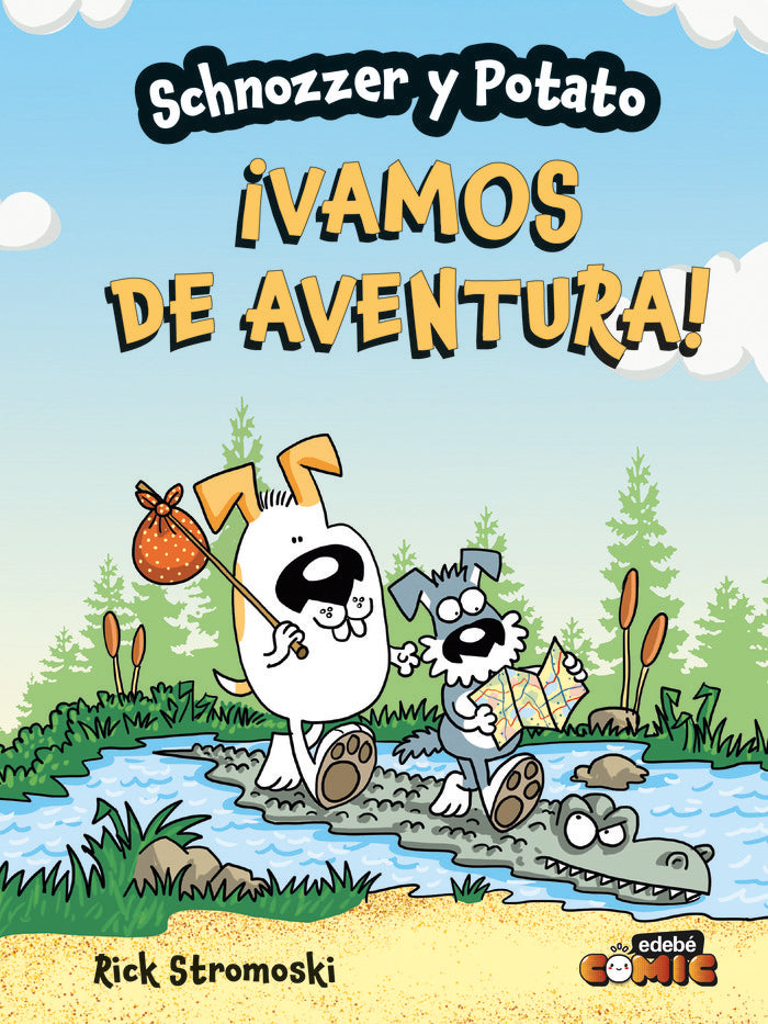 SCHNOZZER Y POTATO VAMOS DE AVENTURA, de STROMOSKI, RICK | portada del libro