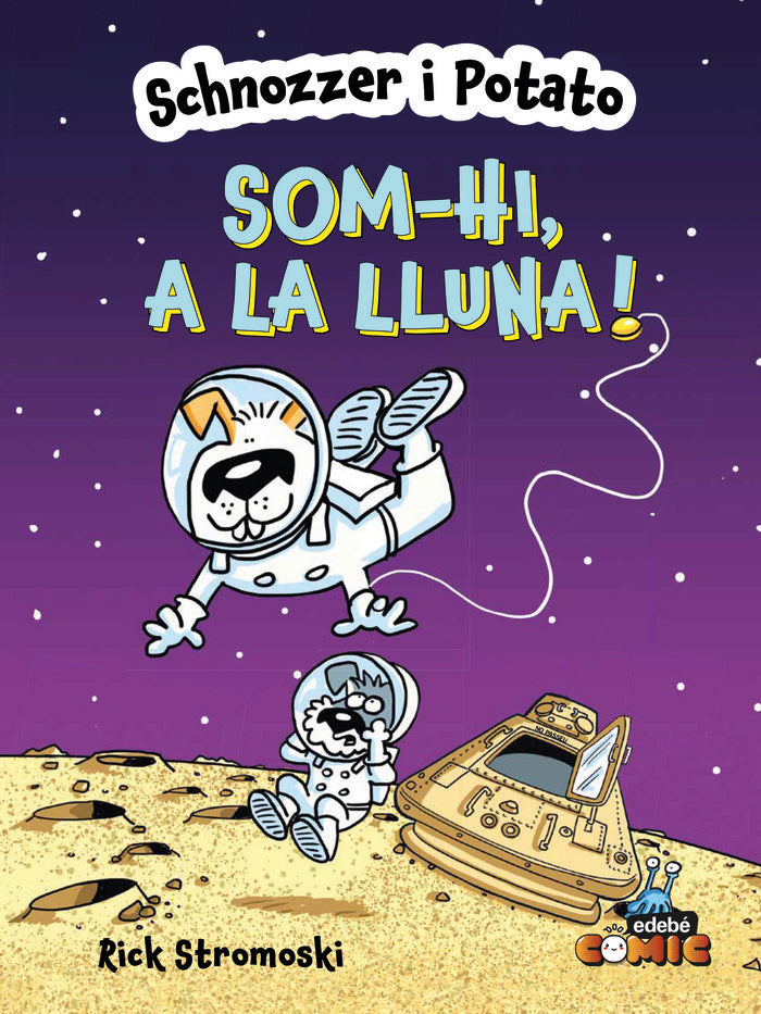 SCHNOZZER I POTATO: SOM-HI, A LA LLUNA!, de STROMOSKI, RICK | portada del libro