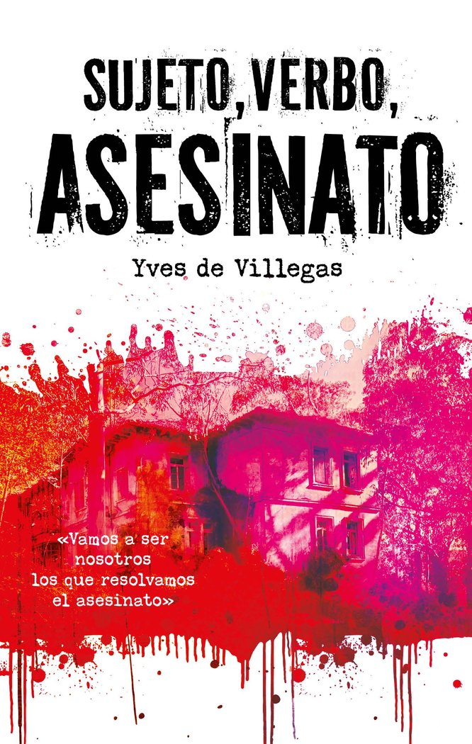 SUJETO, VERBO, ASESINATO, de DE VILLEGAS, YVES | portada del libro