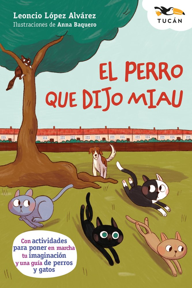 EL PERRO QUE DIJO MIAU, de LOPEZ ALVAREZ, LEONCIO | portada del libro