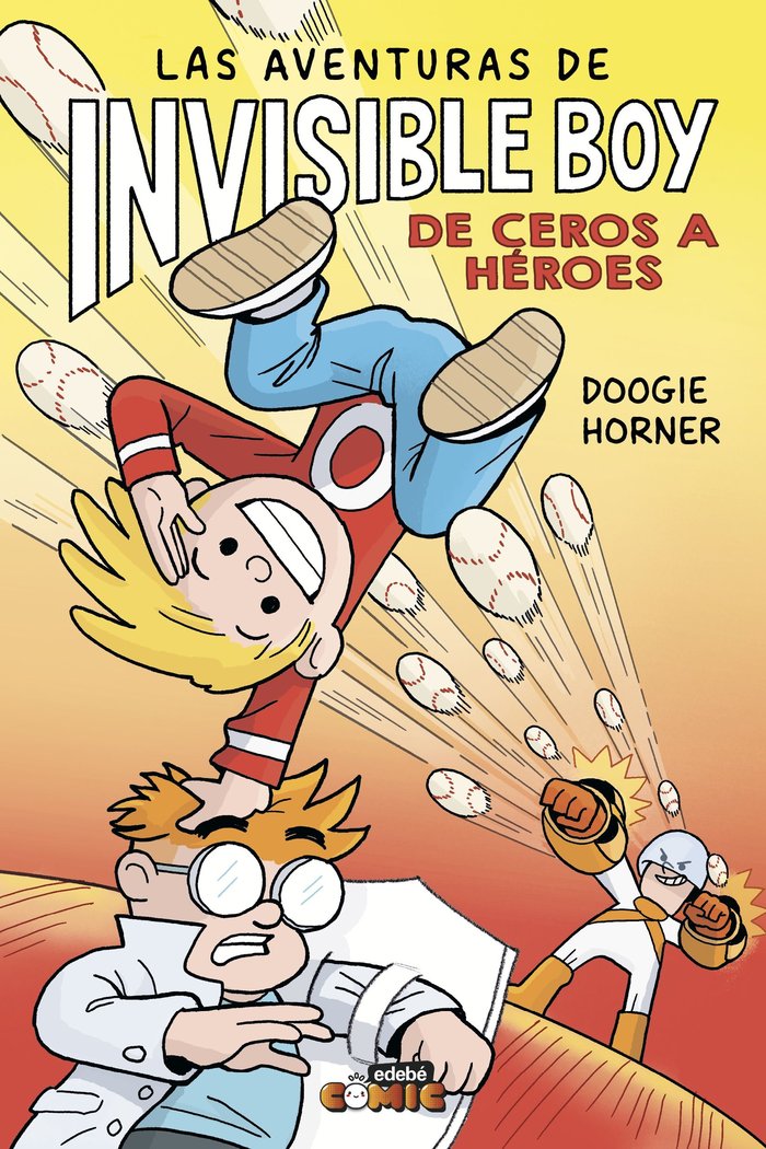 LAS AVENTURAS DE INVISIBLE BOY 2 DE CEROS A HEROES, de HORNER, DOOGIE | portada del libro
