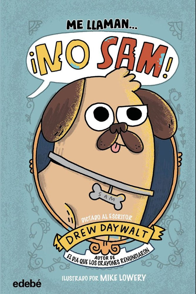 ME LLAMANAA¡NO SAM!, de DAYWALT, DREW | portada del libro