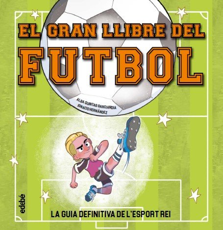 EL GRAN LLIBRE DEL FUTBOL, de QUINTAS, ALBA | portada del libro