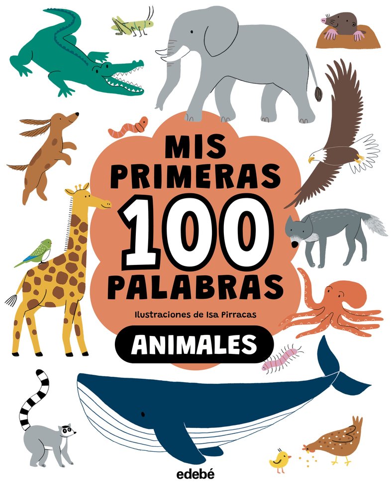 MIS PRIMERAS 100 PALABRAS. Animales, de PIRRACAS, ISA | portada del libro