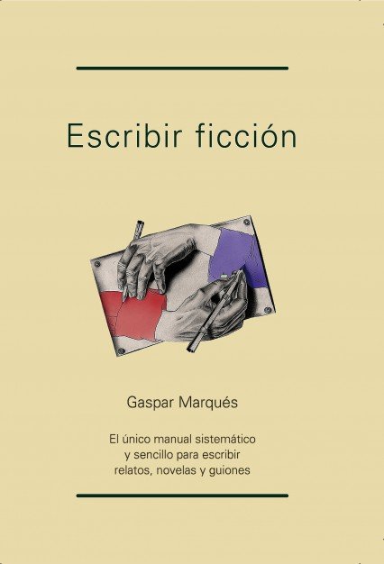 Escribir Ficción, de MASQUES, GASPAR | portada del libro
