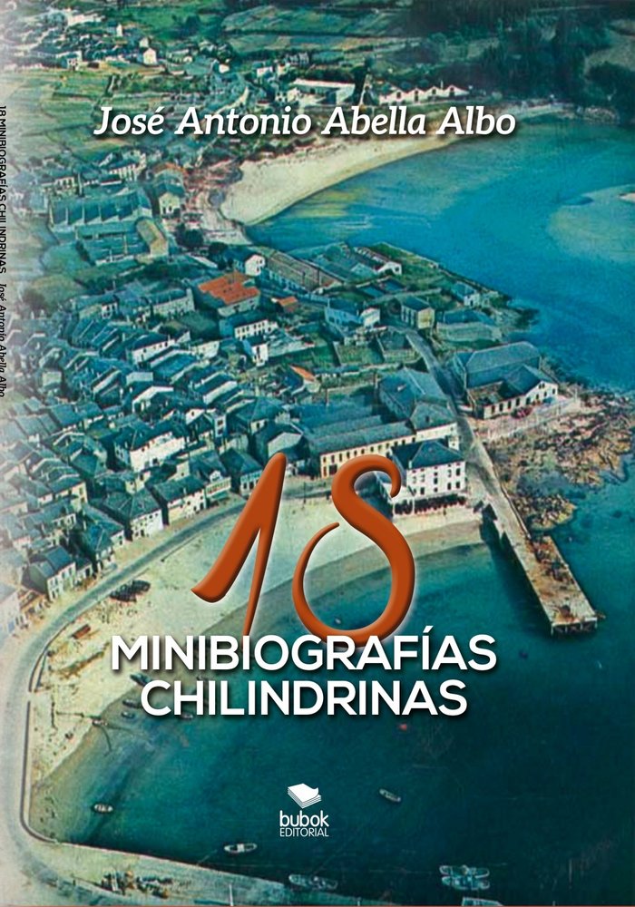 18 MINIBIOGRAFIAS CHILINDRINAS, de JOSE ANTONIO ABELLA ALBO | portada del libro
